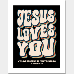 Jesus Loves You 1 John 4:19 Posters and Art